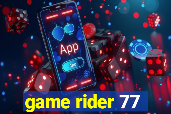 game rider 77